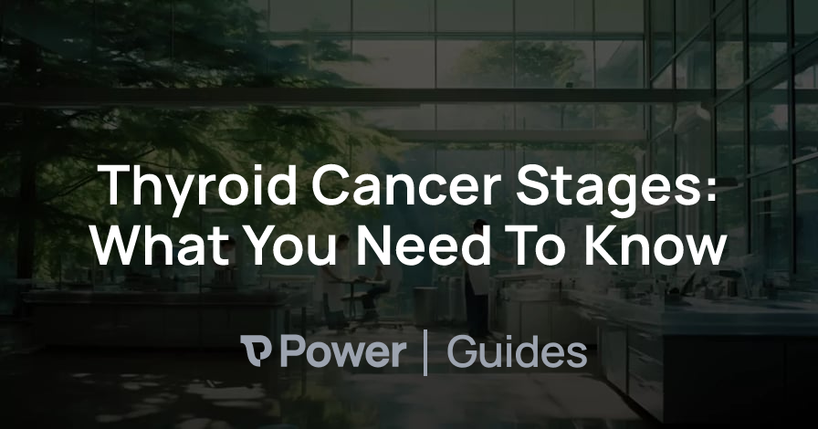 Header Image for Thyroid Cancer Stages: What You Need To Know