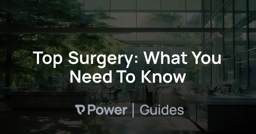 Header Image for Top Surgery: What You Need To Know