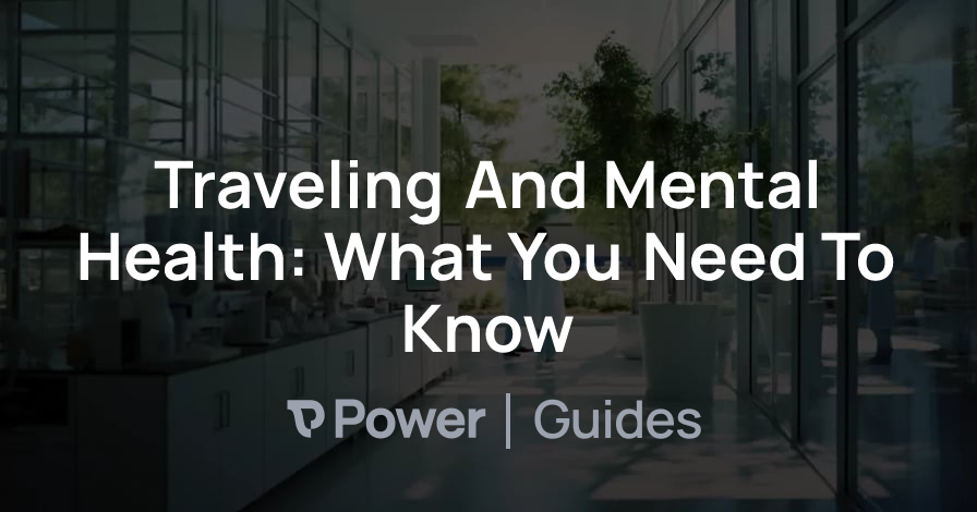 Header Image for Traveling And Mental Health: What You Need To Know