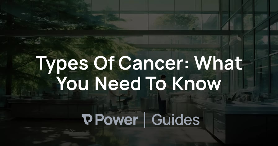 Header Image for Types Of Cancer: What You Need To Know