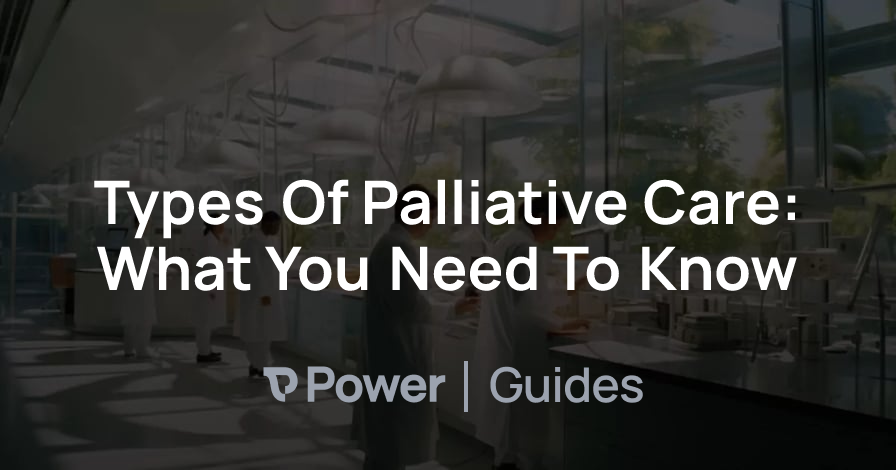 Header Image for Types Of Palliative Care: What You Need To Know