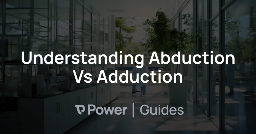 Header Image for Understanding Abduction Vs Adduction