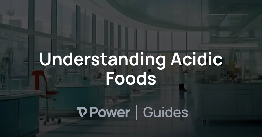 Header Image for Understanding Acidic Foods