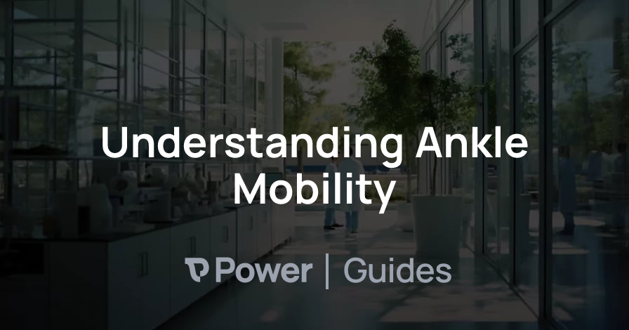 Header Image for Understanding Ankle Mobility