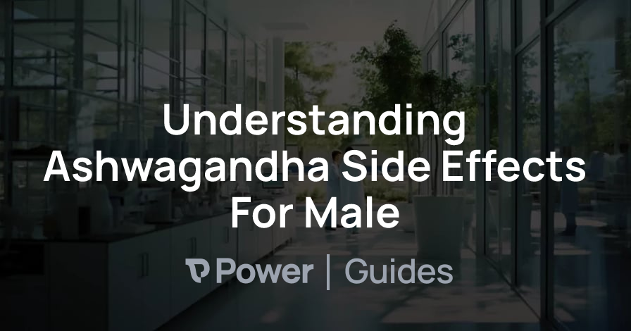 Header Image for Understanding Ashwagandha Side Effects For Male