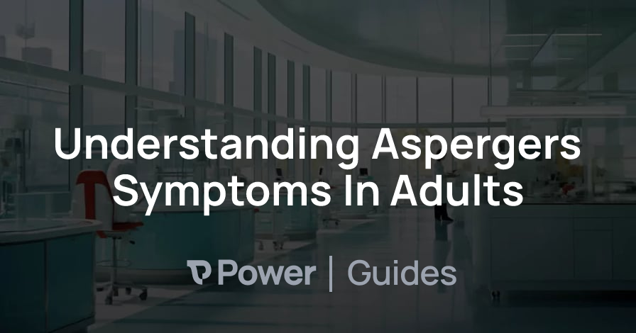 Header Image for Understanding Aspergers Symptoms In Adults