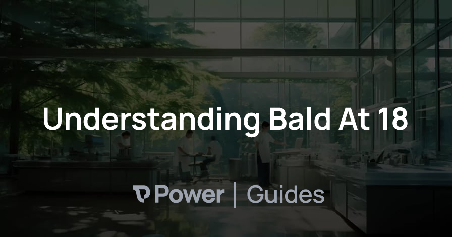 Header Image for Understanding Bald At 18