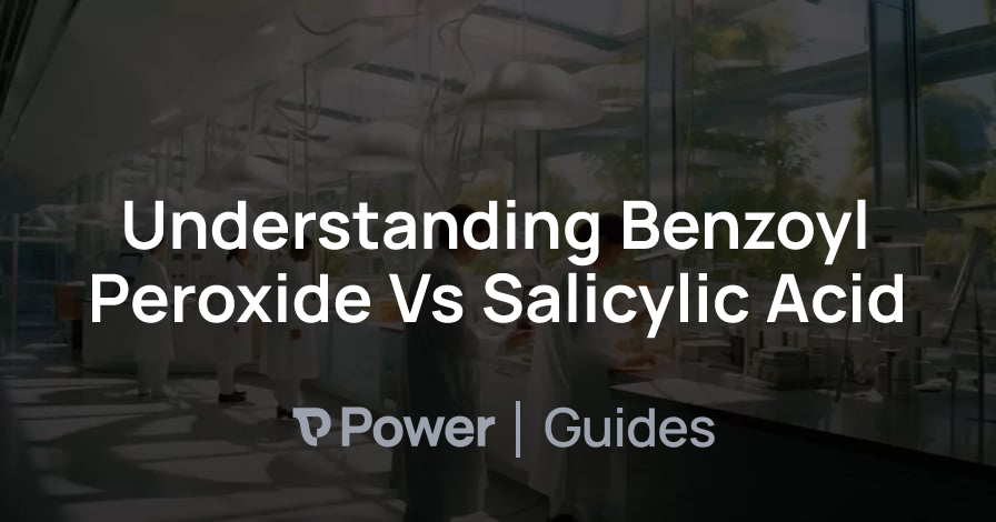 Header Image for Understanding Benzoyl Peroxide Vs Salicylic Acid