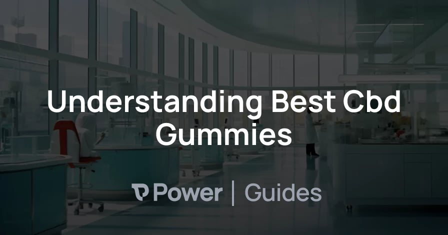 Header Image for Understanding Best Cbd Gummies