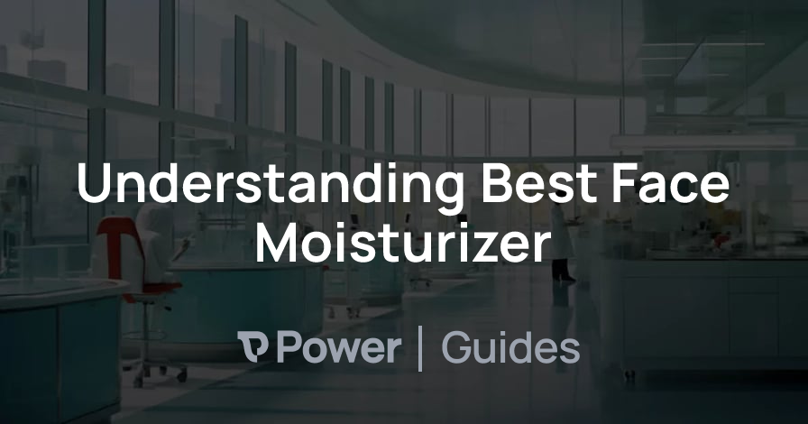 Header Image for Understanding Best Face Moisturizer