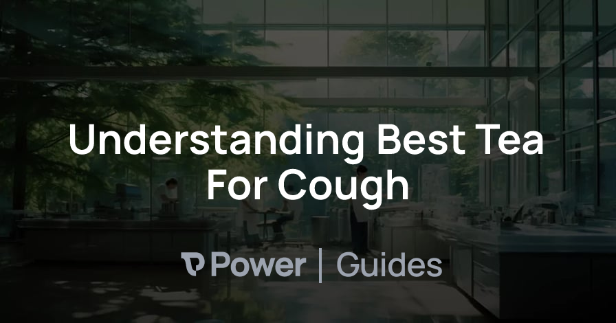 Header Image for Understanding Best Tea For Cough