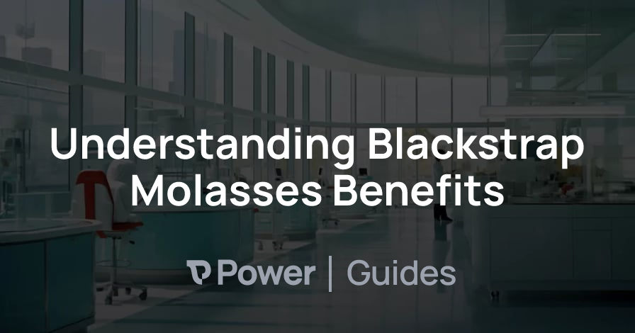 Header Image for Understanding Blackstrap Molasses Benefits