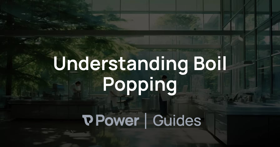 Header Image for Understanding Boil Popping