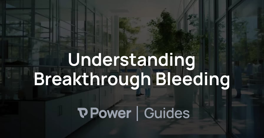 Header Image for Understanding Breakthrough Bleeding