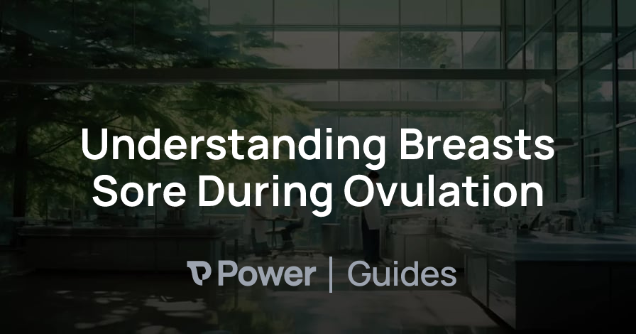 Header Image for Understanding Breasts Sore During Ovulation