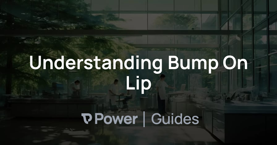 Header Image for Understanding Bump On Lip