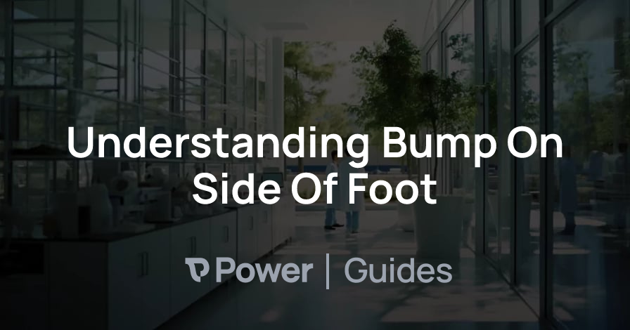 Header Image for Understanding Bump On Side Of Foot