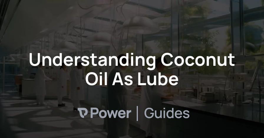 Header Image for Understanding Coconut Oil As Lube