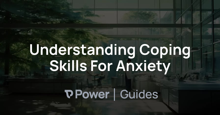 Header Image for Understanding Coping Skills For Anxiety