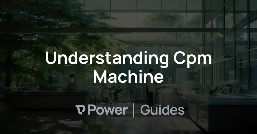 Header Image for Understanding Cpm Machine