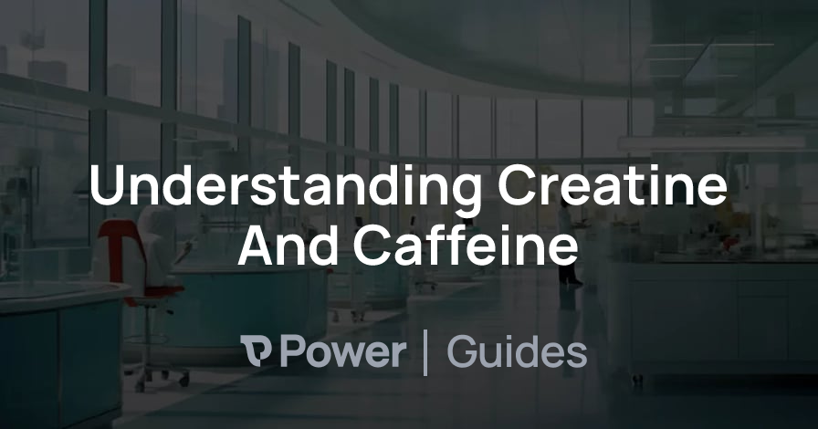 Header Image for Understanding Creatine And Caffeine