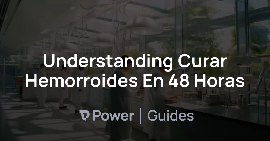 Header Image for Understanding Curar Hemorroides En 48 Horas