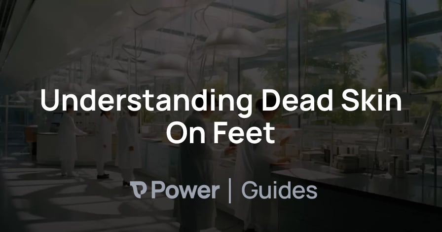 Header Image for Understanding Dead Skin On Feet