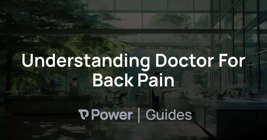 Header Image for Understanding Doctor For Back Pain