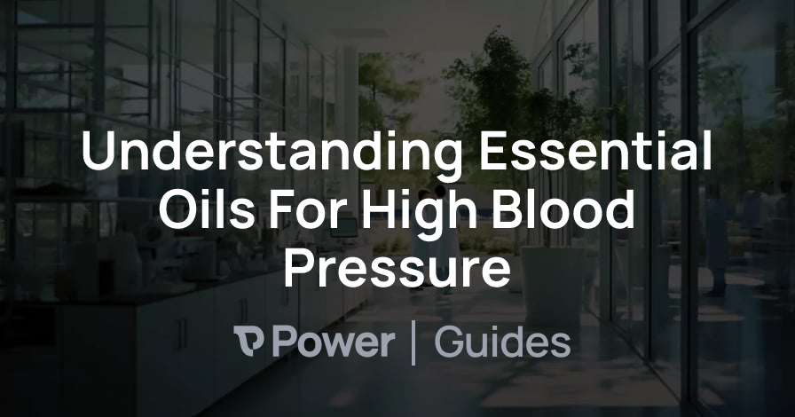 Header Image for Understanding Essential Oils For High Blood Pressure