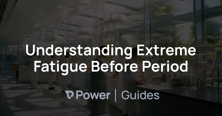 Header Image for Understanding Extreme Fatigue Before Period