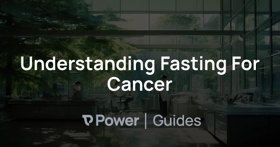 Header Image for Understanding Fasting For Cancer