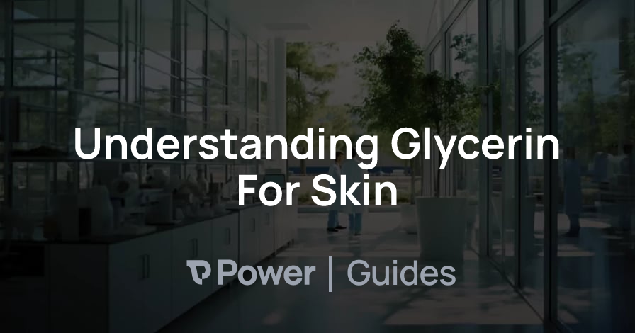 Header Image for Understanding Glycerin For Skin