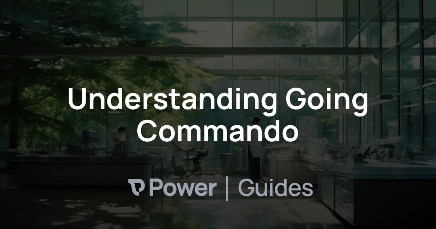 Header Image for Understanding Going Commando