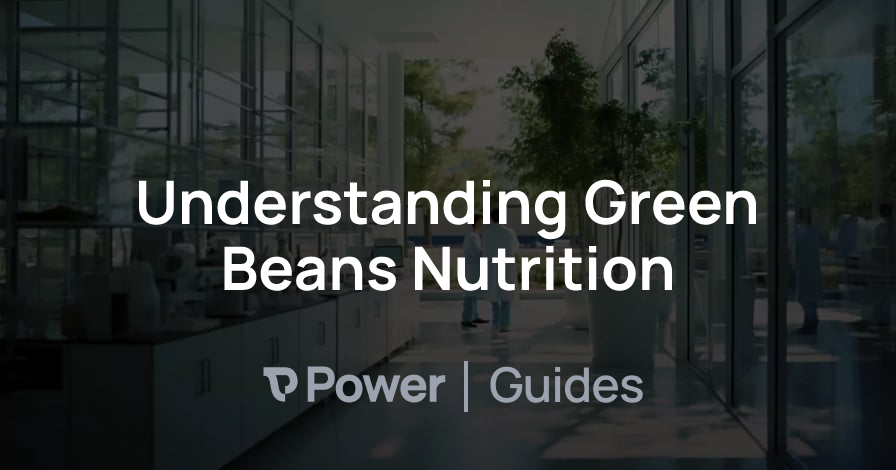 Header Image for Understanding Green Beans Nutrition