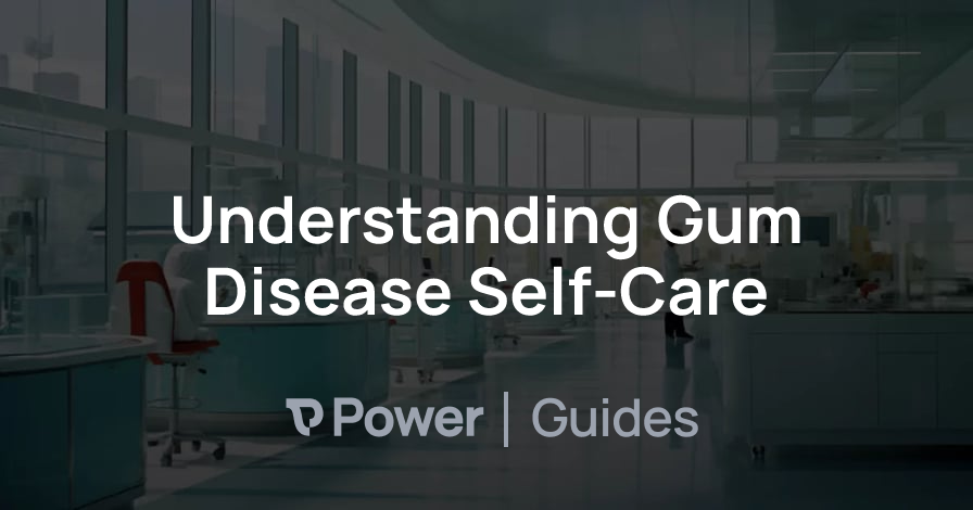 Header Image for Understanding Gum Disease Self-Care