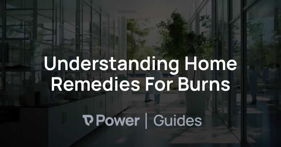 Header Image for Understanding Home Remedies For Burns