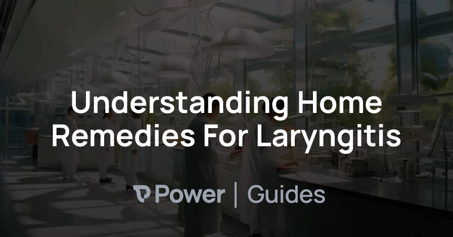 Header Image for Understanding Home Remedies For Laryngitis