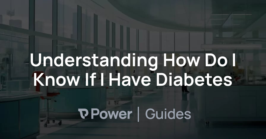 Header Image for Understanding How Do I Know If I Have Diabetes