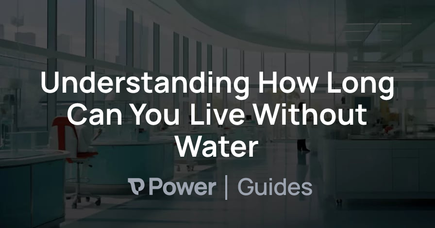 Header Image for Understanding How Long Can You Live Without Water