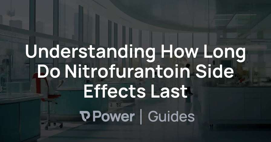 Header Image for Understanding How Long Do Nitrofurantoin Side Effects Last