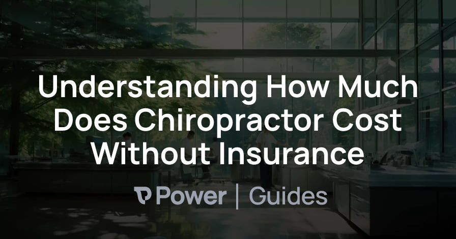 Header Image for Understanding How Much Does Chiropractor Cost Without Insurance