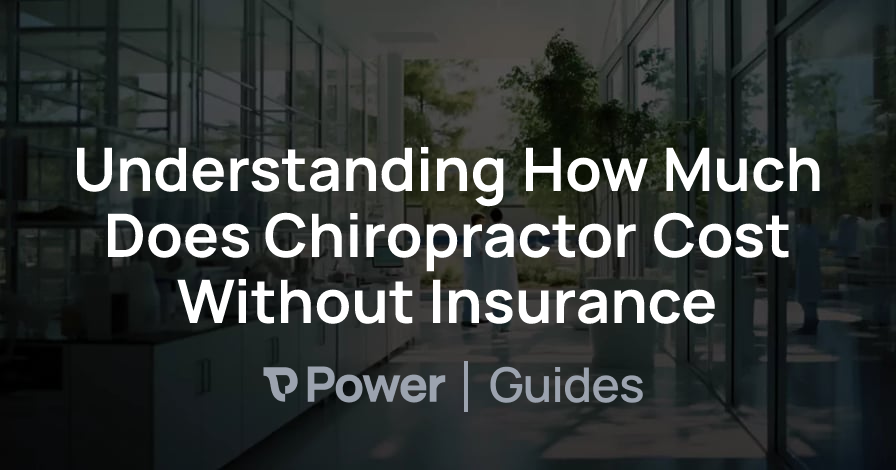 Header Image for Understanding How Much Does Chiropractor Cost Without Insurance