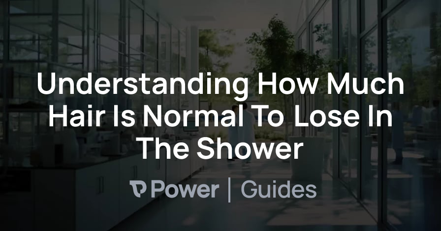 Header Image for Understanding How Much Hair Is Normal To Lose In The Shower