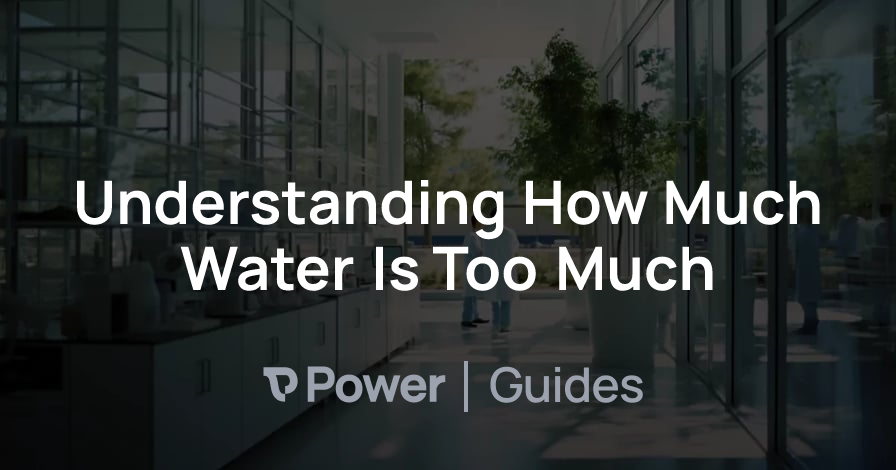 Header Image for Understanding How Much Water Is Too Much