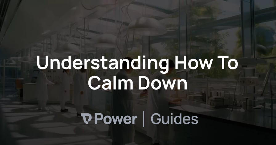 Header Image for Understanding How To Calm Down