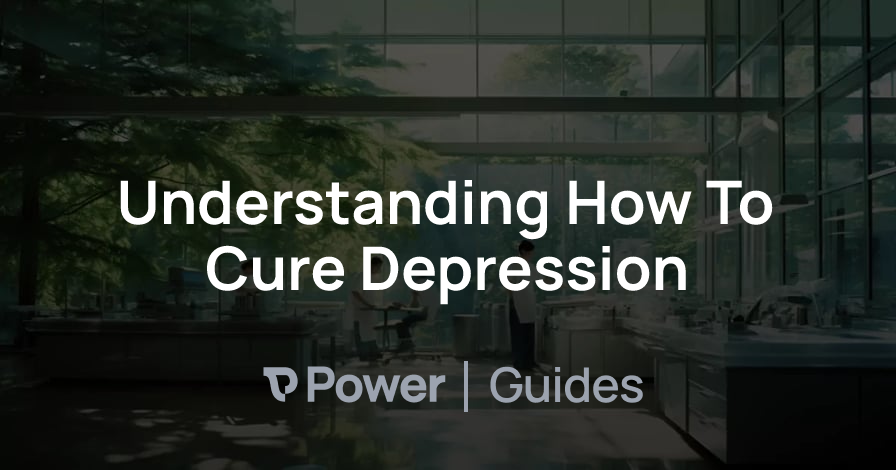 Header Image for Understanding How To Cure Depression