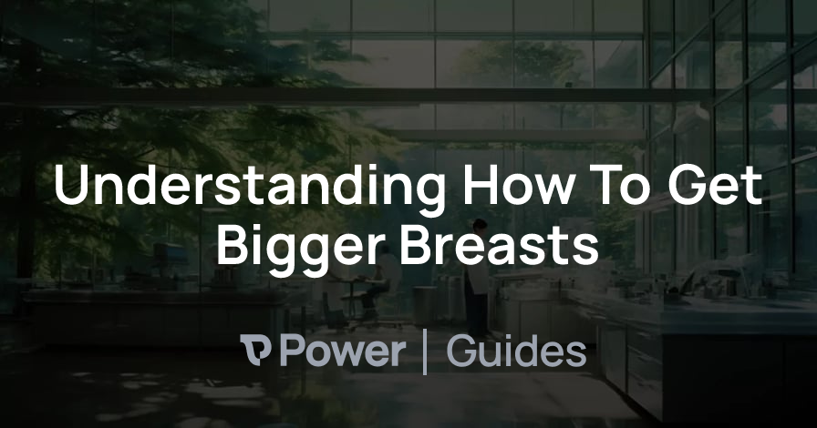 Header Image for Understanding How To Get Bigger Breasts