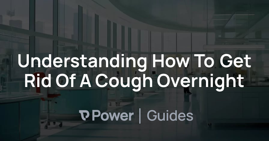 Header Image for Understanding How To Get Rid Of A Cough Overnight