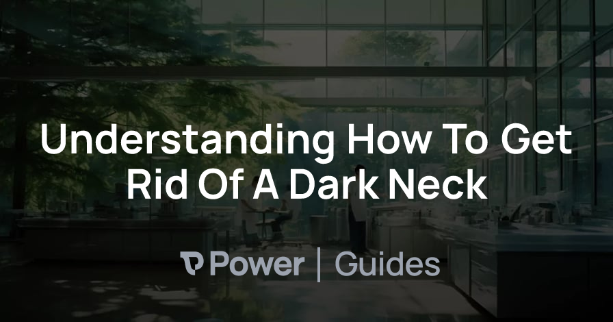 Header Image for Understanding How To Get Rid Of A Dark Neck