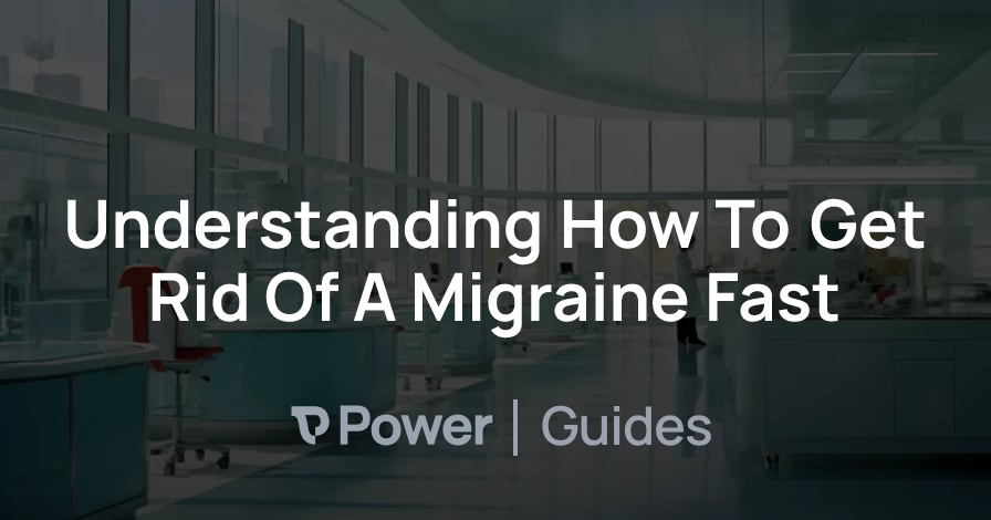 Header Image for Understanding How To Get Rid Of A Migraine Fast